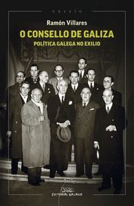 O CONSELLO DE GALIZA. POLÍTICA GALEGA NO EXILIO