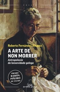 A ARTE DE NON MORRER (PREMIO RAMÓN PIÑEIRO DE ENSAIO 2025)