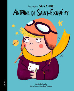 PEQUEÑO Y GRANDE ANTOINE DE SAINT EXUPERY