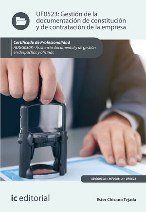 GESTIÓN DE LA DOCUMENTACIÓN DE CONSTITUCIÓN Y DE CONTRATACIÓN DE LA EMPRESA. ADG