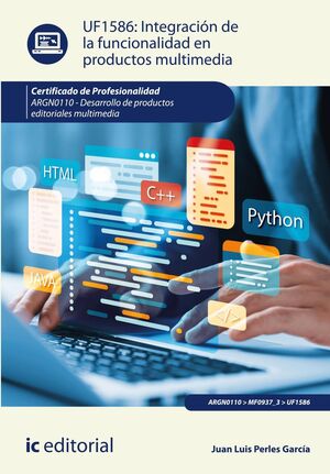 INTEGRACIÓN DE LA FUNCIONALIDAD EN PRODUCTOS MULTIMEDIA. ARGN0110 - DESARROLLO D