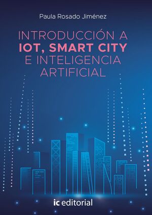 INTRODUCCIÓN A IOT, SMART CITY E INTELIGENCIA ARTIFICIAL
