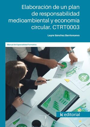 ELABORACIÓN DE UN PLAN DE RESPONSABILIDAD MEDIOAMBIENTAL Y ECONOMÍA CIRCULAR. CT