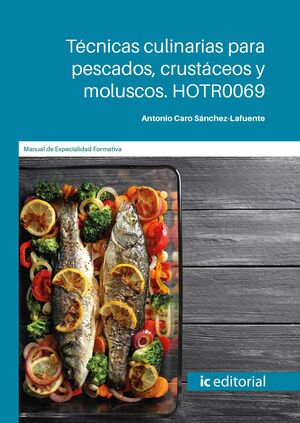 TÉCNICAS CULINARIAS PARA PESCADOS, CRUSTÁCEOS Y MOLUSCOS. HOTR0069