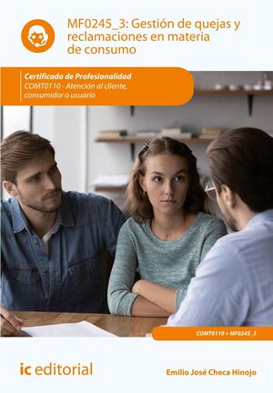 GESTIÓN DE QUEJAS Y RECLAMACIONES EN MATERIA DE CONSUMO. COMT0110 - ATENCIÓN AL