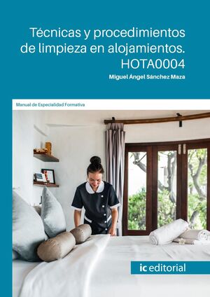 TÉCNICAS Y PROCEDIMIENTOS DE LIMPIEZA EN ALOJAMIENTOS. HOTA0004
