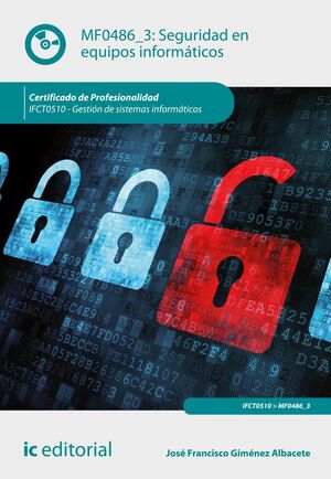 SEGURIDAD EN EQUIPOS INFORMÁTICOS. IFCT0510 - GESTIÓN DE SISTEMAS INFORMÁTICOS