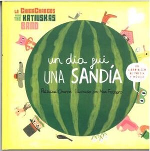 UN DÍA FUI UNA SANDÍA