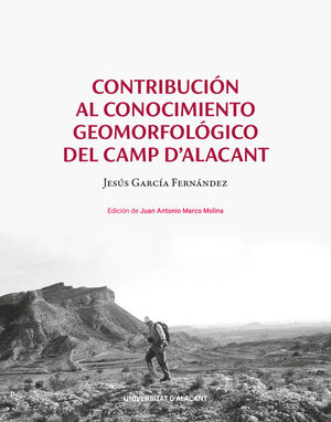 CONTRIBUCIÓN AL CONOCIMIENTO GEOMORFOLÓGICO DEL CAMP D'ALACANT