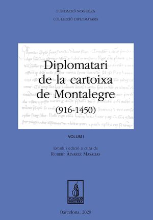 DIPLOMATARI DE LA CARTOIXA DE MONTALEGRE (916 - 1540)