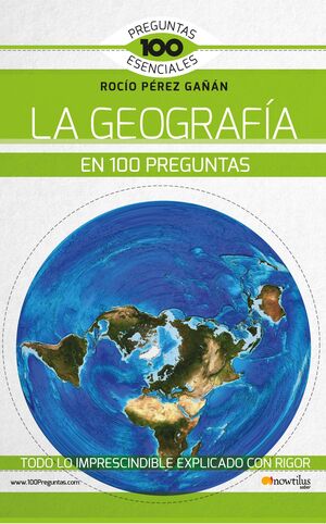 LA GEOGRAFÍA EN 100 PREGUNTAS