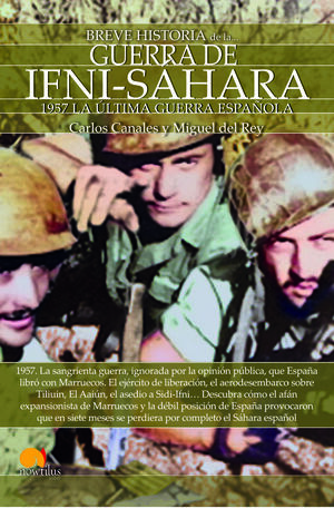 BREVE HISTORIA DE LA GUERRA DE IFNI-SÁHARA NUEVA EDICIÓN