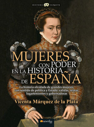 MUJERES CON PODER EN LA HISTORIA DE ESPAÑA N. E.