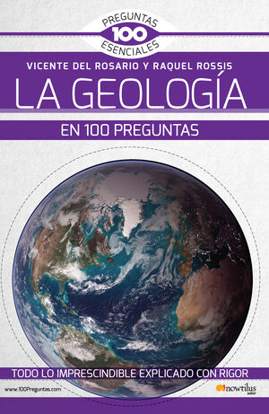 LA GEOLOGÍA EN 100 PREGUNTAS. NUEVA EDICIÓN