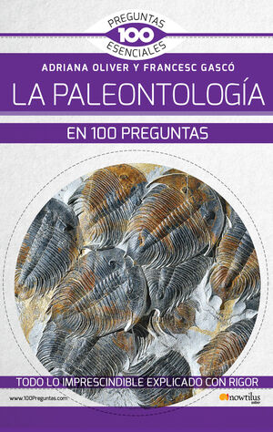 LA PALEONTOLOGÍA EN 100 PREGUNTAS NUEVA EDICIÓN