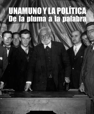 UNAMUNO Y LA POLÍTICA