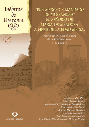 ?POR MERCED E MANDADO DE MI SENNORA?. EL SEÑORÍO DE MARÍA DE MENDOZA A FINES DE