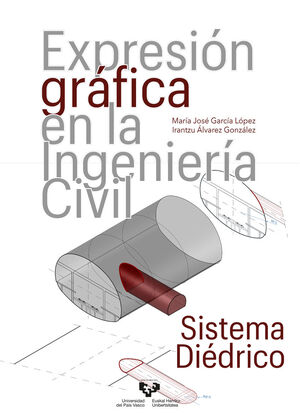 EXPRESIÓN GRÁFICA EN LA INGENIERÍA CIVIL. SISTEMA DIÉDRICO