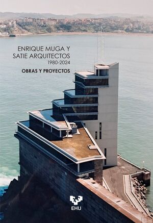 ENRIQUER MUGA Y SATIE ARQUITECTOS 1980 2024 OBRAS Y PROYECT