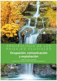 ARQUEOLOGIA DE LOS PAISAJES FLUVIALES