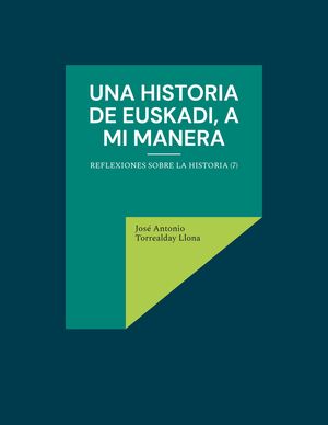 UNA HISTORIA DE EUSKADI, A MI MANERA