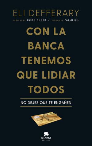 CON LA BANCA TENEMOS QUE LIDIAR TODOS