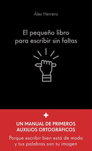 EL PEQUEÑO LIBRO PARA ESCRIBIR SIN FALTAS