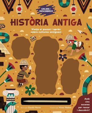 EXCAVA I DESCOBREIX: HISTÒRIA ANTIGA