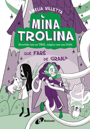 MINA TROLINA, 4. QUÈ FARÉ DE GRAN?