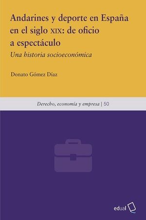 ANDARINES Y DEPORTE EN ESPAÑA EN EL SIGLO XIX: DE OFICIO A ESPECTÁCULO