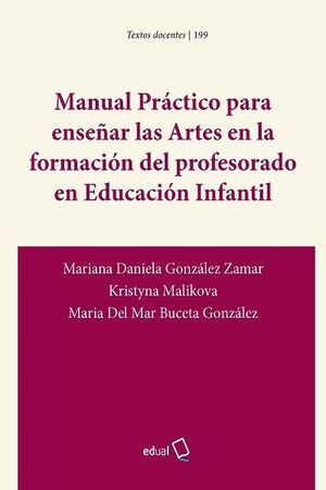 MANUAL PRÁCTICO PARA ENSEÑAR LAS ARTES EN LA FORMACIÓN DEL PROFESORADO EN EDUCAC