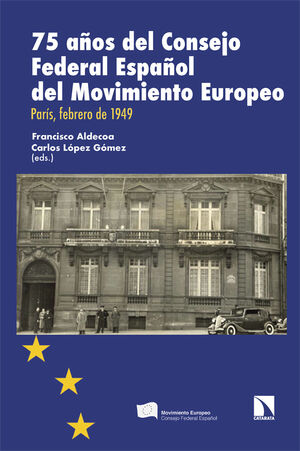 75 AÑOS DEL CONSEJO FEDERAL ESPAÑOL DEL MOVIMIENTO EUROPEO