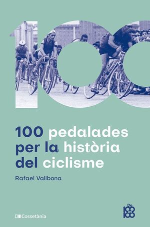 100 PEDALADES PER LA HIST.RIA DEL CICLISME