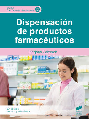 DISPENSACIÓN DE PRODUCTOS FARMACÉUTICOS (3ª EDICIÓN REVISADA Y ACTUALIZADA)