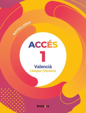 ACCÉS 1R BATXILLERAT. VALENCIÀ: LLENGUA I LITERATURA