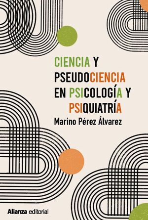 CIENCIA Y PSEUDOCIENCIA EN PSICOLOGÍA Y PSIQUIATRÍA