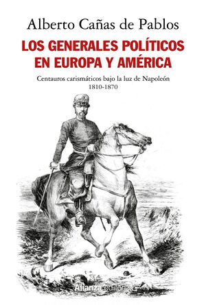 LOS GENERALES POLÍTICOS EN EUROPA Y AMÉRICA (1810-1870)