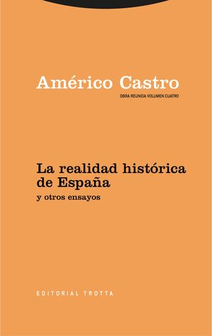 LA REALIDAD HISTÓRICA DE ESPAÑA Y OTROS ENSAYOS