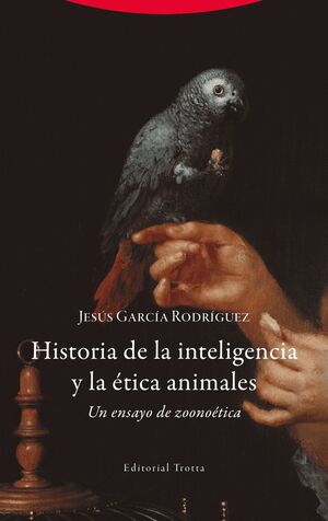HISTORIA DE LA INTELIGENCIA Y LA ÉTICA ANIMALES