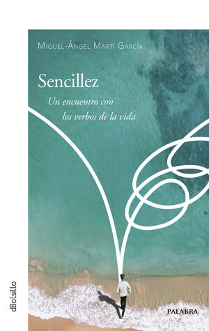 SENCILLEZ. UN ENCUENTRO CON LOS VERBOS DE LA VIDA.