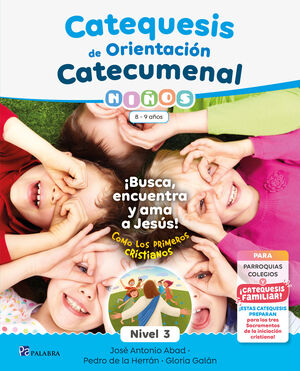 CATEQUESIS DE ORIENTACIÓN CATECUMENAL NIVEL 3 ( NIÑOS 8-9 AÑOS)