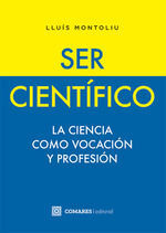 SER CIENTIFICO. LA CIENCIA COMO VOCACION Y PROFESION