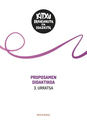 KITXU 3. URRATSA - PROPOSAMEN DIDAKTIKOA