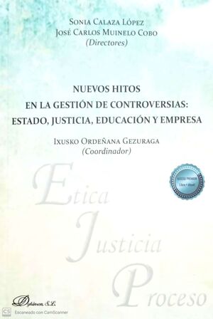 NUEVOS HITOS EN LA GESTION DE CONTROVERSIAS: ESTADO, JUSTICIA, EDUCACION Y EMPRE