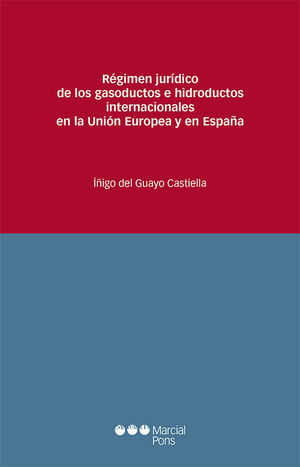 RÉGIMEN JURÍDICO DE LOS GASODUCTOS E HIDRODUCTOS INTERNACION EN LA UNIÓN EUROPEA