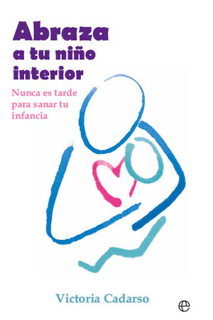 ABRAZA A TU NIÑO INTERIOR BOL