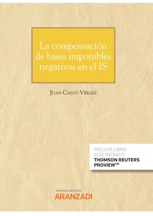 LA COMPENSACIÓN DE BASES IMPONIBLES NEGATIVAS EN EL IS (PAPEL + E-BOOK)