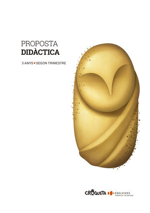 PROJECTE CROQUETA - 3 ANYS : SEGON TRIMESTRE. PROPOSTA DIDÀCTICA
