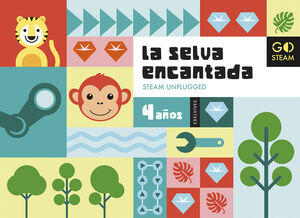 PROYECTO GO STEAM - STEAM UNPLUGGED - 4 AÑOS : LA SELVA ENCANTADA