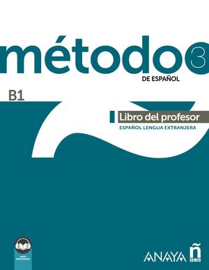 MÉTODO 3 DE ESPAÑOL (B1). LIBRO DEL PROFESOR (ED. 2022)